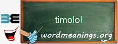 WordMeaning blackboard for timolol